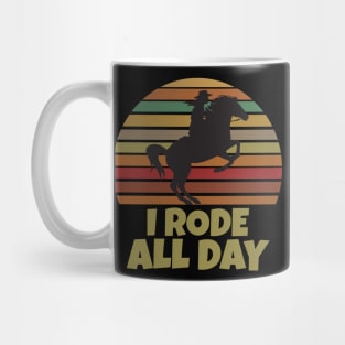 I Rode All Day Mug